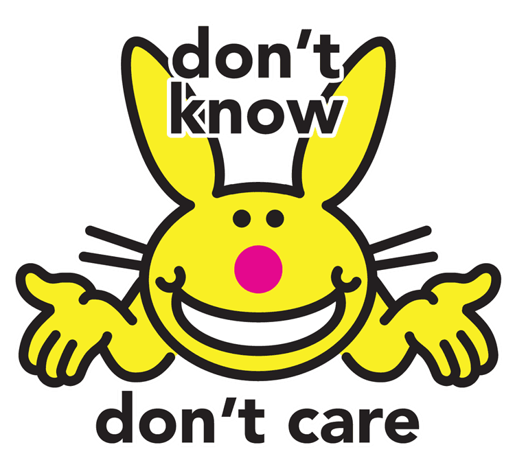 Don't Know Don't Care