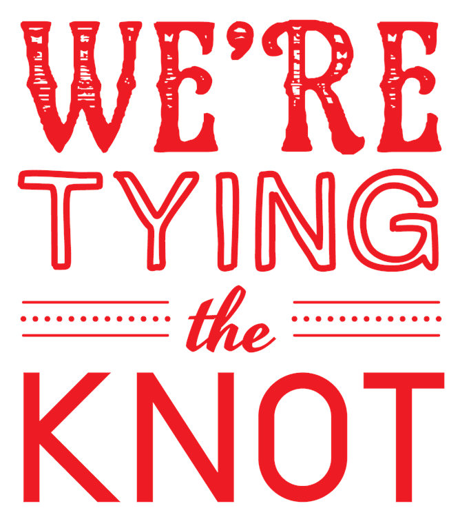 We're Tying The Knot