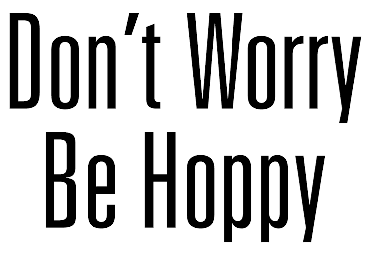 Don't Worry Be Hoppy