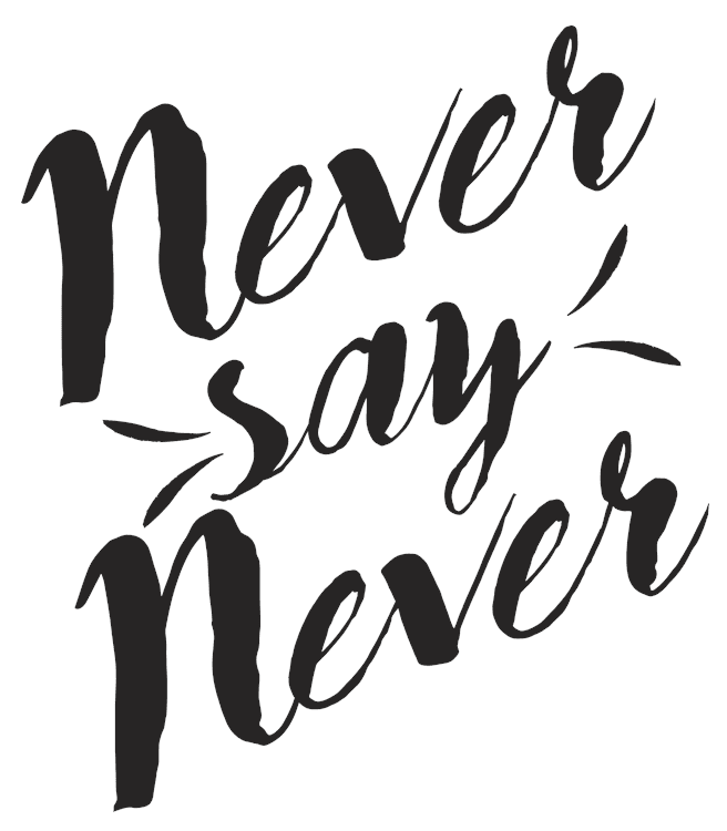 Never Say Never