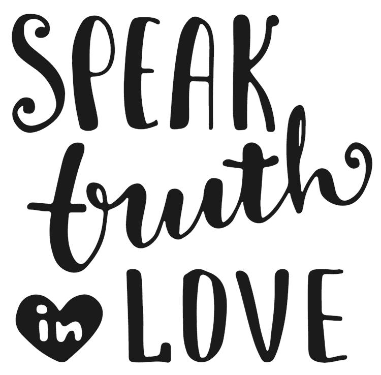 Speak truth in love