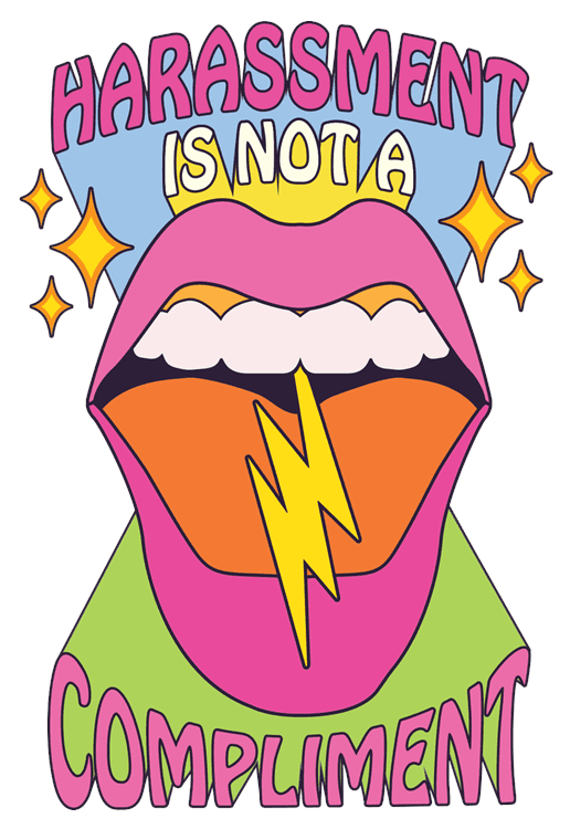 Harassment Is Not A Compliment