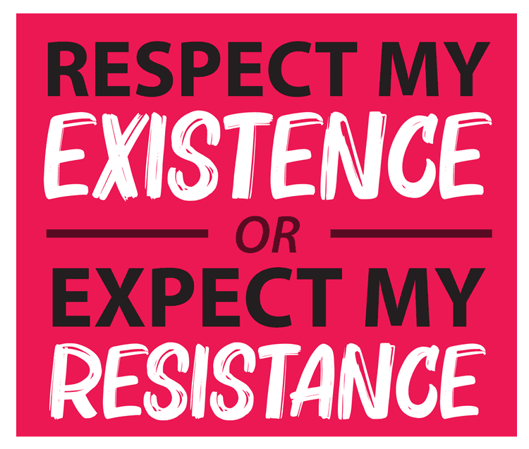 Respect My Existence