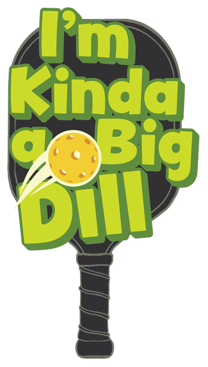 Kinda A Big Dill