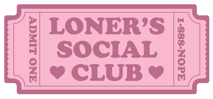 Loners Social Club Ticket