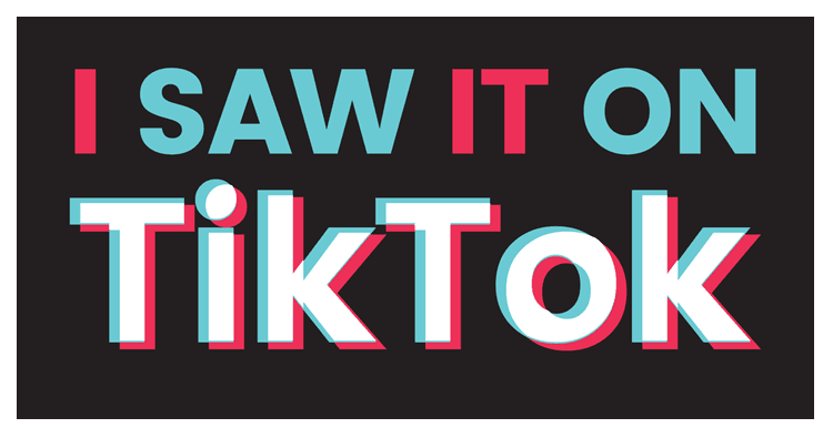 I Saw It On TikTok