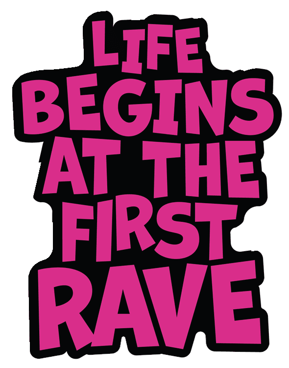 Life Begins At The First Rave