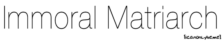 immoral matriarch.JPG