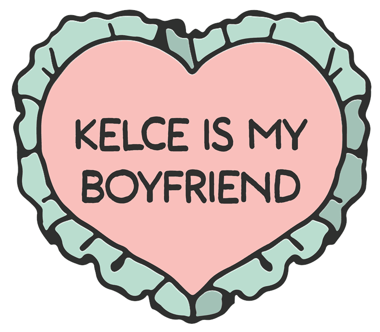 Taylor Swift Kelce Is My Boyfriend