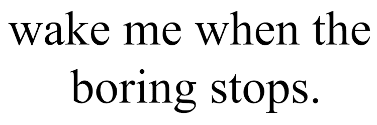 Wake_Me_When_The_Boring_Stops_Text